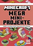 Minecraft Mega Mini-Projekte. Über 20 exklusive Bauanleitungen: Neue Ideen aus der Spiegel-Bestsellerreihe | Bauerfolg in max. einer Stunde für Kinder ab 8 Jahren (Minecraft - Schritt für Schritt)