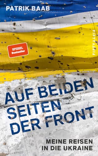 Auf beiden Seiten der Front: Meine Reisen in die Ukraine