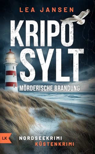 KRIPO SYLT - Mörderische Brandung: Nordseekrimi Küstenkrimi (Petersen & Schiller ermitteln 1)