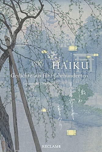 Haiku. Gedichte aus fünf Jahrhunderten: Japanisch/Deutsch