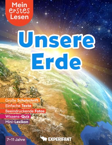 Mein erstes Lesen: Unsere Erde: Spannendes Wissen für Erstleser - Mit einfachen Texten, großer Schulschrift, beeindruckenden Fotos und Wissens-Quiz (Mein erstes Lesen: Spannendes Wissen für Erstleser)