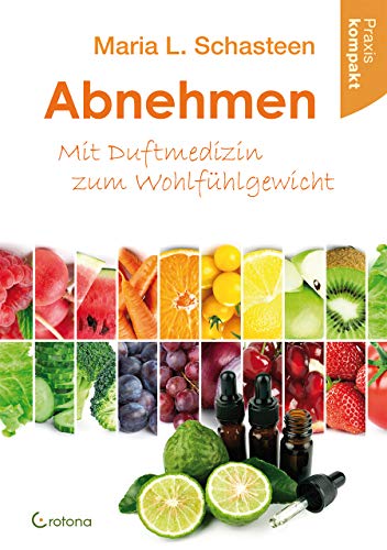 Abnehmen - Mit Duftmedizin zum Wohlfühlgewicht