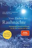 Vom Zauber der Rauhnächte: Weissagungen, Rituale und Bräuche für die Zeit zwischen den Jahren - Aktualisierte und erweiterte Neuausgabe - Spiegel-Bestseller