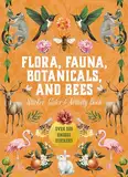 Flora, Fauna, Botanicals, and Bees Sticker, Color & Activity Book: Over 500 Unique Stickers! (Sticker Activity Deluxe Editions)