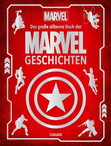 Marvel: Das große silberne Buch der MARVEL-Geschichten: Vorlesebuch mit 5-Minuten-Geschichten zu allen Marvel-Superhelden und -heldinnen (Die großen goldenen Bücher von Disney)