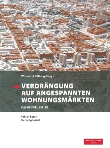 Verdrängung auf angespannten Wohnungsmärkten: Das Beispiel Berlin
