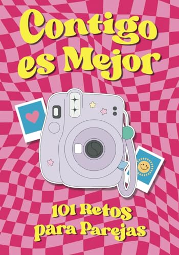 Contigo es Mejor: 101 Retos para Parejas