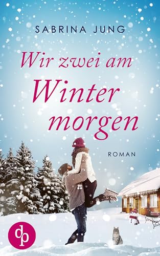 Wir zwei am Wintermorgen (Ein Wunder zu Weihnachten-Reihe 1)