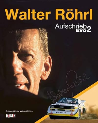 Walter Röhrl - Aufschrieb Evo 2 [Hardcover] Reinhard Klein; Walter Röhrl and Wilfried Müller [Hardcover] Reinhard Klein; Walter Röhrl and Wilfried Müller