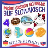 Meine ersten Schritte auf Slowakisch: Ein Anfängerleitfaden zum Sprechen und Verstehen von Slowakisch : Grundwortschatz, Buch für Kinder und Anfänger Erwachsene