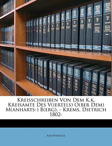 Kreisschreiben Von Dem K.k. Kreisamte Des V(iertels) O(ber Dem) M(anharts-) B(erg). - Krems, Dietrich 1802-
