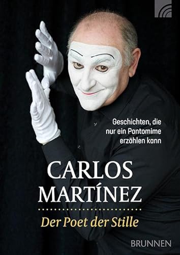 Der Poet der Stille: Geschichten, die nur ein Pantomime erzählen kann