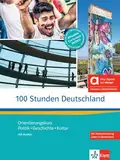 100 Stunden Deutschland - Hybride Ausgabe allango: Orientierungskurs - Politik, Geschichte, Kultur. Kurs- und Übungsbuch mit Audios inklusive Lizenzschlüssel allango (24 Monate)