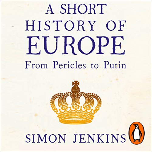 A Short History of Europe: From Pericles to Putin