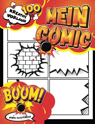 Comic Zeichnen Lernen Buch: Zeichnen Sie Ihre eigenen Comics für Kinder mit 100 verschiedenen Vorlagen und Beschriftungsblasen | Comic-Strip-Grafikroman