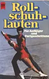 Rollschuhlaufen für Anfänger und Fortgeschrittene.