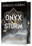 Onyx Storm – Flammengeküsst: Roman | Deluxe-Ausgabe mit atemberaubendem Farbschnitt | Die heißersehnte Fortsetzung von ›Fourth Wing‹ und ›Iron Flame‹ (Flammengeküsst-Reihe, Band 3)