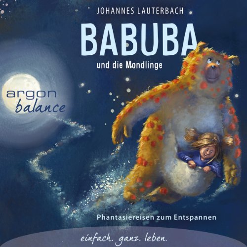 Babuba und die Mondlinge - Phantasiereisen zum Entspannen und Einschlafen: Babuba 1