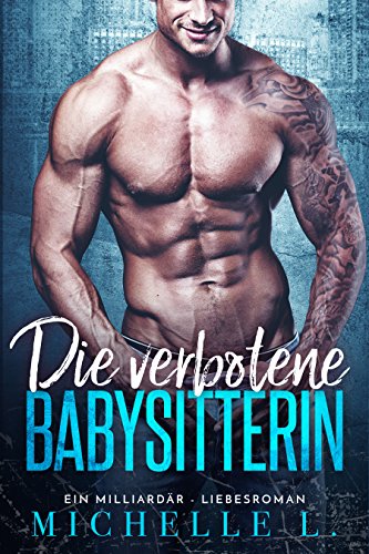 Die verbotene Babysitterin: Ein Milliardär - Liebesroman (Nachtclub-Sünden 1)