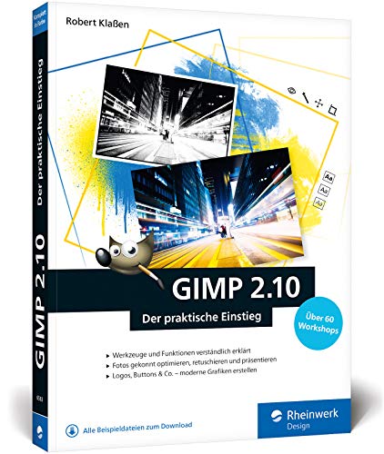 GIMP 2.10: Der praktische Einstieg