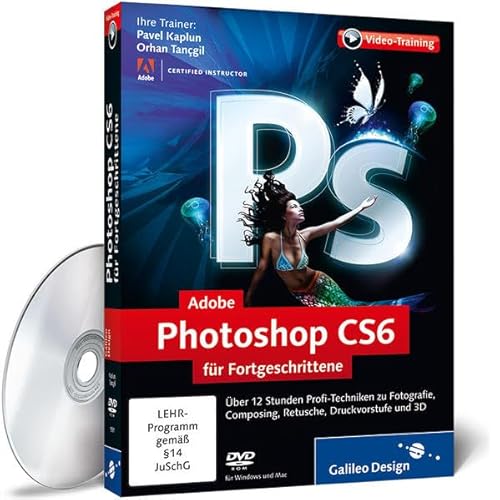 Adobe Photoshop CS6 für Fortgeschrittene - Das Praxis-Training