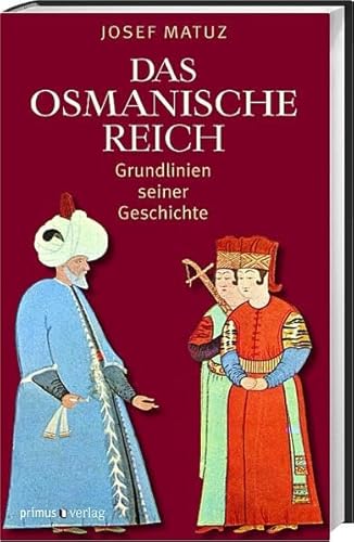 Das Osmanische Reich: Grundlinien seiner Geschichte