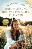 From Heart to Toe: Eine Anleitung, dein wahres Selbst zu finden