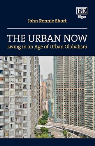 The Urban Now: Living in an Age of Urban Globalism