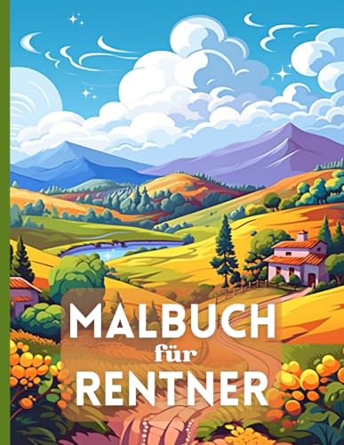 Malbuch für Rentner: mit großen Motiven | Blumen, Landschaften, Tiere | Entspannung & Stressabbau | Großformat A4 | XXL 104 Seiten
