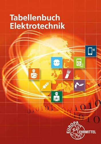 Tabellenbuch Elektrotechnik: Tabellen - Formeln - Normenanwendungen