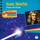 Isaac Newton - Pionier der Physik: Abenteuer & Wissen