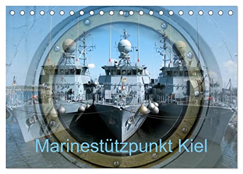 Marinestützpunkt Kiel (Tischkalender 2025 DIN A5 quer), CALVENDO Monatskalender