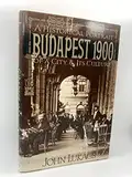 Budapest 1900: A Historical Portrait of a City and Its Culture