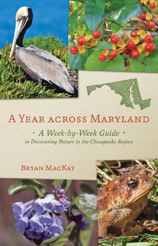 A Year across Maryland: A Week-by-Week Guide to Discovering Nature in the Chesapeake Region (English Edition)