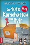 Der tote Kurschatten von Sylt: Küstenkrimi (Familie Jupp Backes ermittelt)