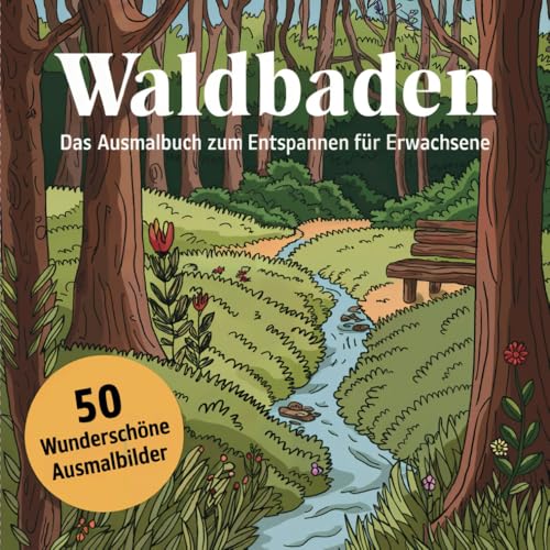 Waldbaden - Das Ausmalbuch für Erwachsene zum Entspannen