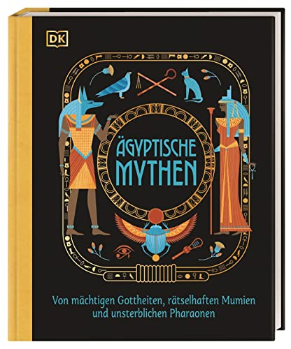 Ägyptische Mythen: Von mächtigen Gottheiten, rätselhaften Mumien und unsterblichen Pharaonen. Spannendes Sachwissen für Kinder ab 8 Jahren