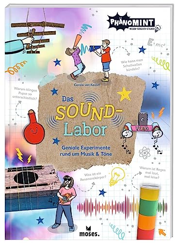 moses. PhänoMINT Das Soundlabor, Experimente zum Thema Musik, Schall und Töne, spannende Versuche zum zuhause nachmachen, Wissensbuch für Kinder ab 7 Jahren