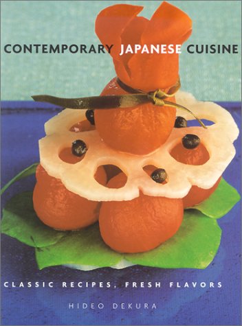 Contemporary Japanese Cuisine: Classic Recipes, Fresh Flavors