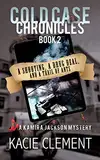 A SHOOTING, A DRUG DEAL, AND A TRAIL OF ANTS: A Kamira Jackson Mystery (Cold Case Chronicles Book 2) (English Edition)