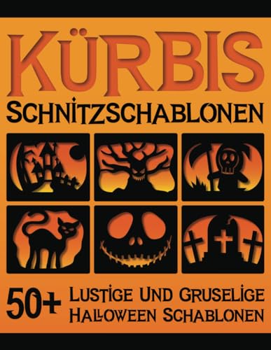 Kürbis Schnitzschablonen: 50+ Lustige Und Gruselige Halloween Schablonen Zum Kürbisschnitzen | Muster mit Gesichtern Fledermäusen Katzen vielen anderen Motiven zur Dekoration von Haus und Garten