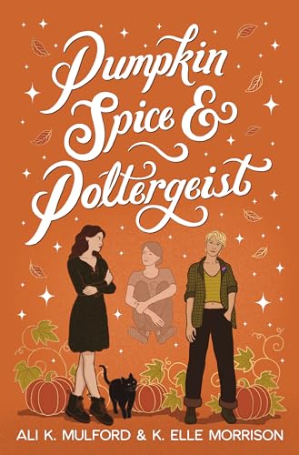 Pumpkin Spice & Poltergeist: A cozy sapphic paranormal rom-com (Maple Hollow Book 1) (English Edition)