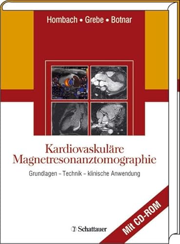 Kardiovaskuläre Magnetresonanztomographie: Grundlagen - Technik - klinische Anwendung