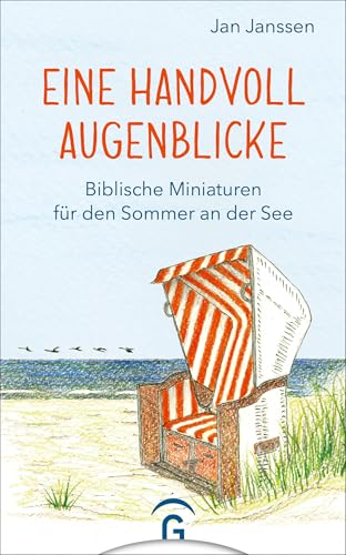 Eine Handvoll Augenblicke: Biblische Miniaturen für den Sommer an der See