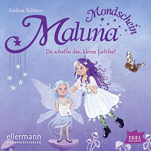 Du schaffst das, kleine Luftfee!: Maluna Mondschein