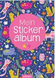 Mein Stickeralbum – Katzen: Mit beschichteten Seiten für das einfache Ablösen und Neugestalten eurer Stickersammlung