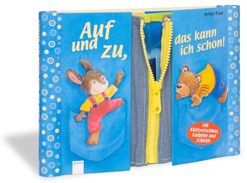 Auf und zu, das kann ich schon!: Mit Klettverschluss, Knöpfen und Schleife für Kinder ab 3 Jahren. Ideales Geschenk, um die Motorik zu fördern