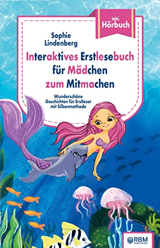 Interaktives Erstlesebuch für Mädchen zum Mitmachen: Wunderschöne Geschichten für Erstleser mit Silbenmethode. inkl. Hörbuch!