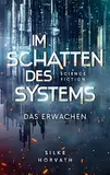Im Schatten des Systems - Das Erwachen: Dystopische Young Adult Science Fiction ab 12