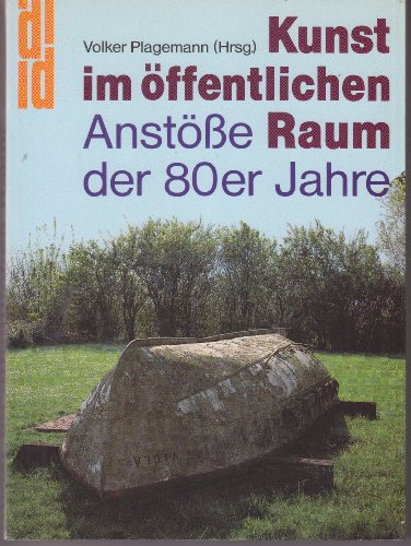Kunst im öffentlichen Raum: Anstösse der 80er Jahre
